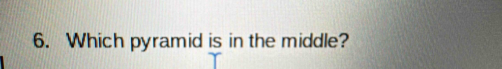 Which pyramid is in the middle?