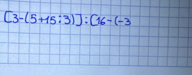 [3-(5+15:3)]:[16-(-3