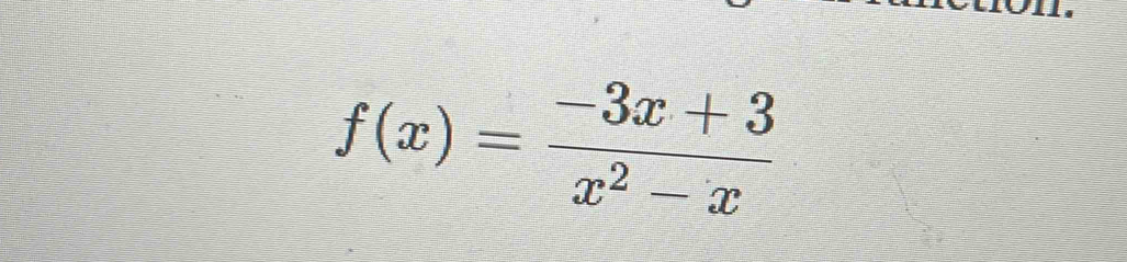 f(x)= (-3x+3)/x^2-x 