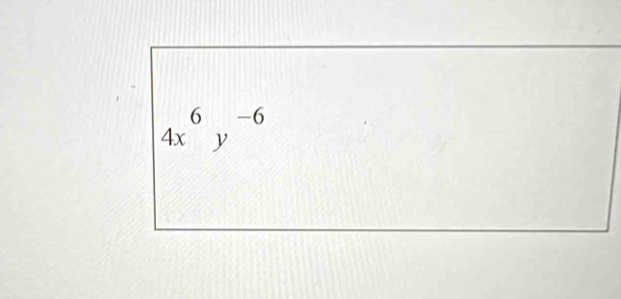 4x^6y^(-6)