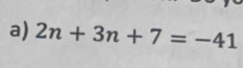 2n+3n+7=-41