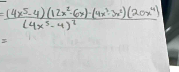 =frac (4x^5-4)(12x^2-6x)-(4x^3-3x^2)(20x^4)(4x^5-4)^2