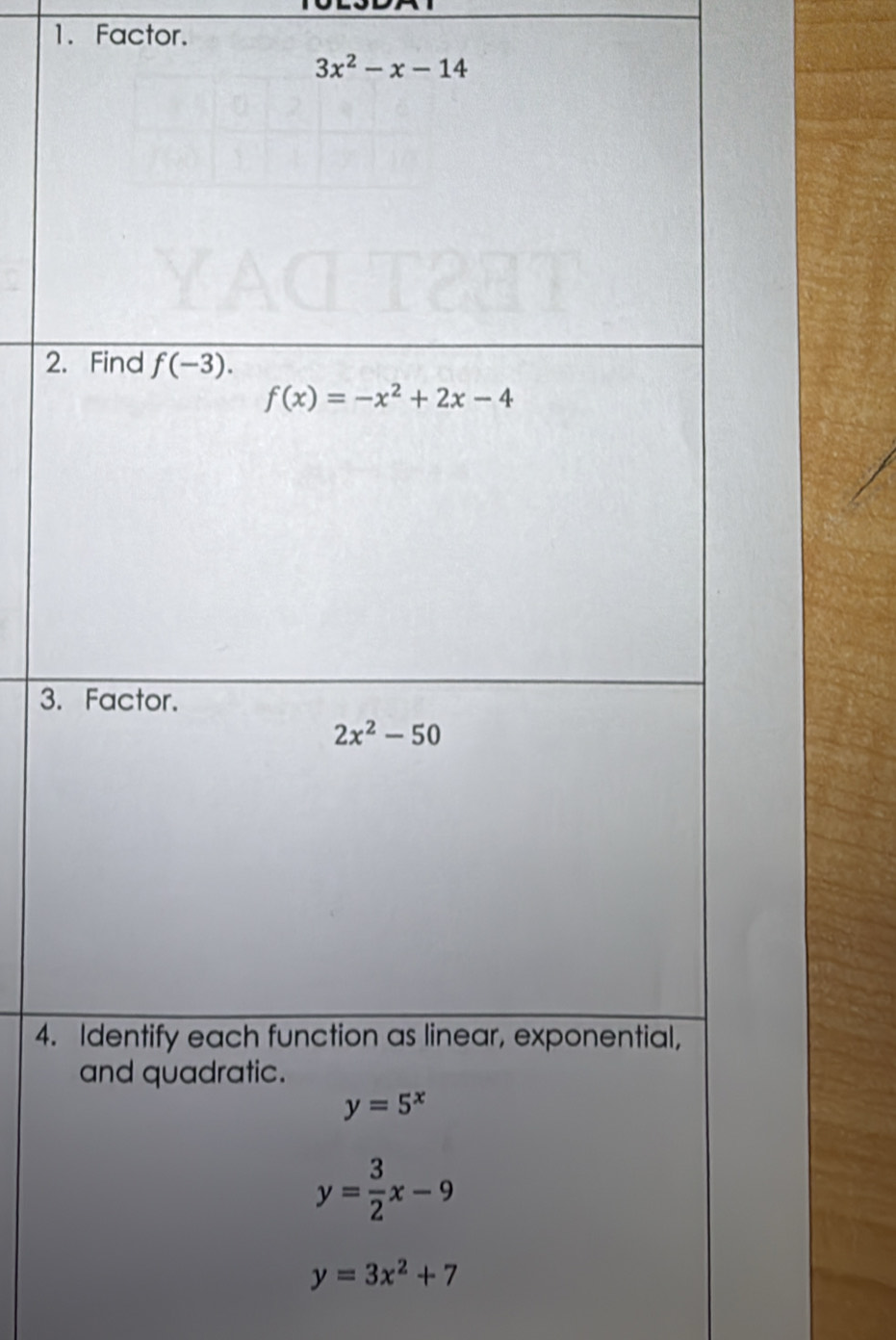 Factor.
3x^2-x-14
2.
3.
4.
y=3x^2+7