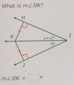 What is m∠ JIK ?
m∠ JIK=□°