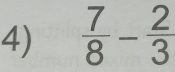  7/8 - 2/3 