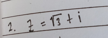 z=sqrt(3)+i