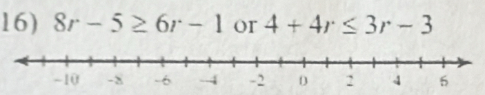 8r-5≥ 6r-1 or 4+4r≤ 3r-3