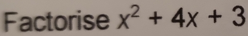 Factorise x^2+4x+3