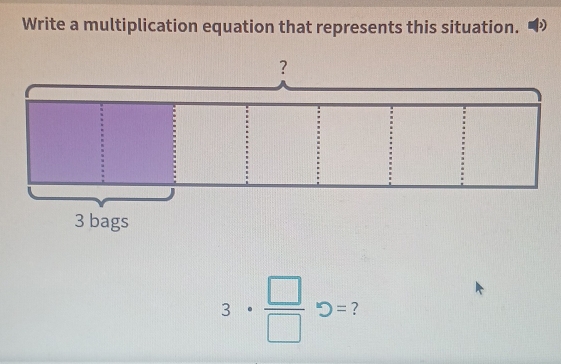 Write a multiplication equation that represents this situation.
3·  □ /□  · )= ?