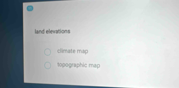 land elevations 
climate map 
topographic map