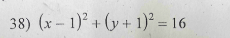 (x-1)^2+(y+1)^2=16