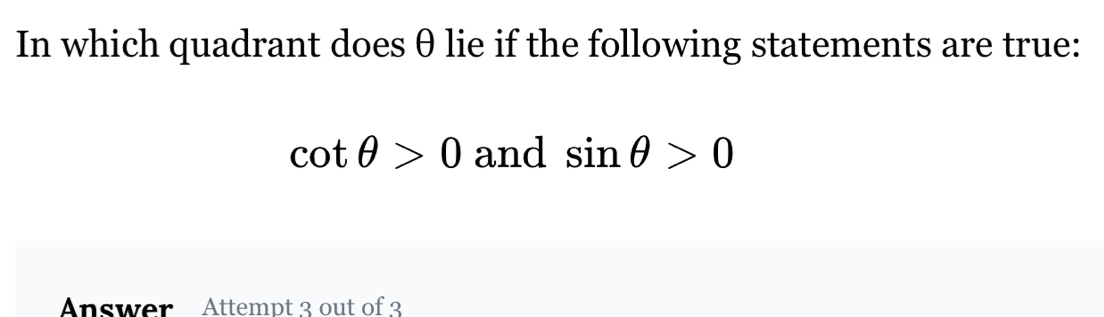 Solved: In which quadrant does θ lie if the following statements are ...