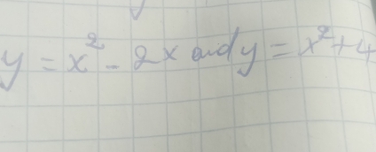 y=x^2-2xady=x^2+4