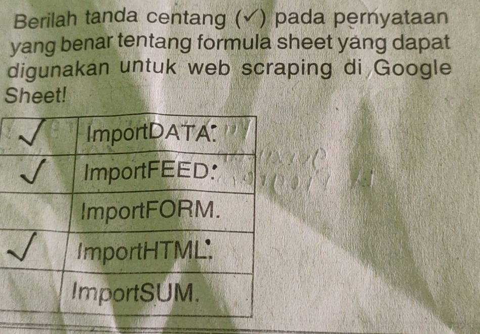 Berilah tanda centang (✓) pada pernyataan 
yang benar tentang formula sheet yang dapat 
digunakan untuk web scraping di Google 
Sheet!