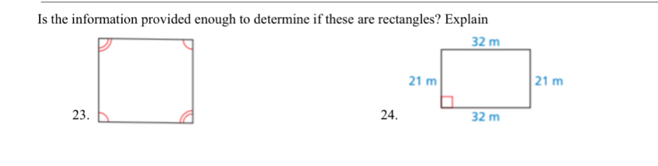 Is the information provided enough to determine if these are rectangles? Explain 
24.