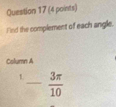 Find the complement of each angle. 
Column A 
1._  3π /10 