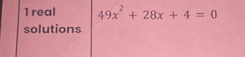 real 49x^2+28x+4=0
solutions