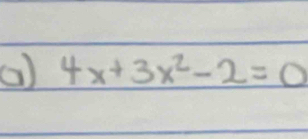 a 4x+3x^2-2=0