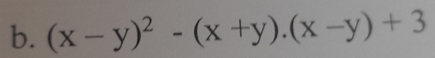 (x-y)^2-(x+y).(x-y)+3