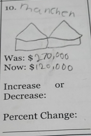 Was: $
Now: $
Increase or 
Decrease: 
Percent Change: 
_ 
_