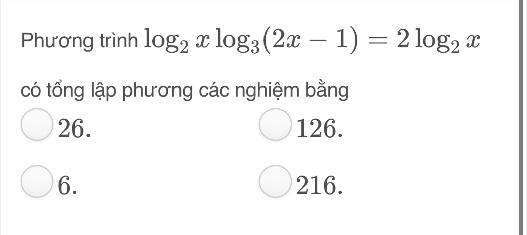 Phương trình log _2xlog _3(2x-1)=2log _2x
có tổng lập phương các nghiệm bằng
26. 126.
6. 216.