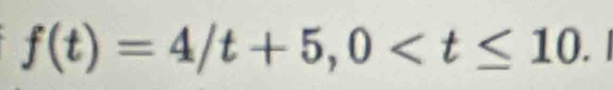 f(t)=4/t+5, 0
1