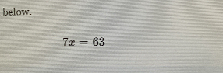 below.
7x=63