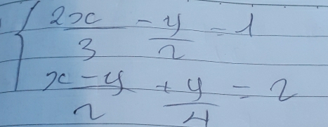 beginarrayl  2x/3 - y/2 =1 x-y- y/24 -2endarray.