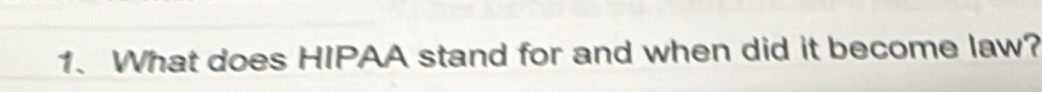 What does HIPAA stand for and when did it become law?