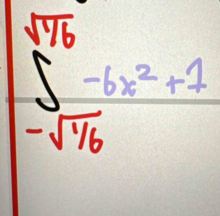 sqrt(1/6)
∈t _-sqrt(1/6)^-6x^2+1