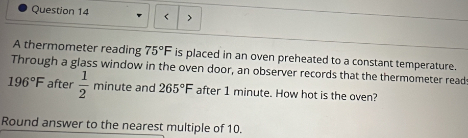 Solved: A thermometer reading 75°F is placed in an oven preheated to a ...