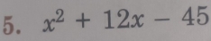 x^2+12x-45