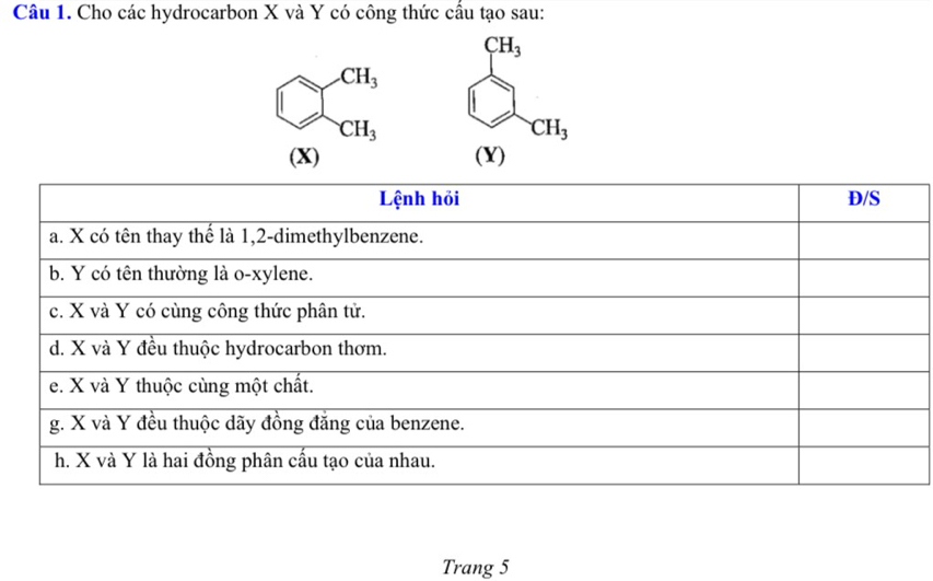 Cho các hydrocarbon X và Y có công thức cầu tạo sau:
CH_3
CH_3
CH_3
CH_3
(X) (Y) 
Trang 5