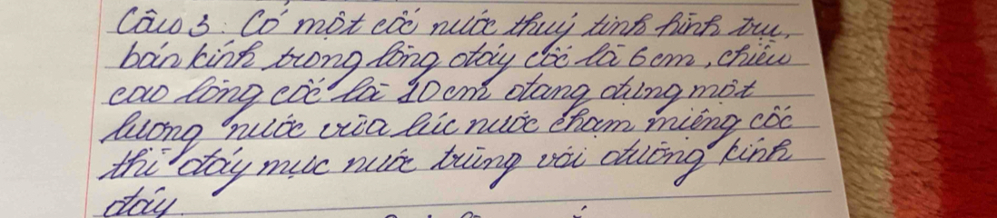 Cawo3 Co mot eac nuice thui tine fint yu 
ban kink brong dong otay ( bc lai 6em, chien 
cao dong cac la d0ant dang daing mot 
nube viia liic nucc cham mièng cóo 
day milc nube bwing vóu duíng kine 
day