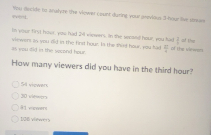 Solved: You decide to analyze the viewer count during your previous 3 ...
