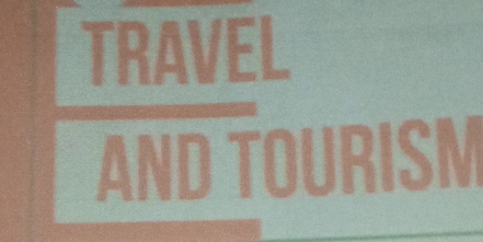 TRAVEL 
AND TOURISM