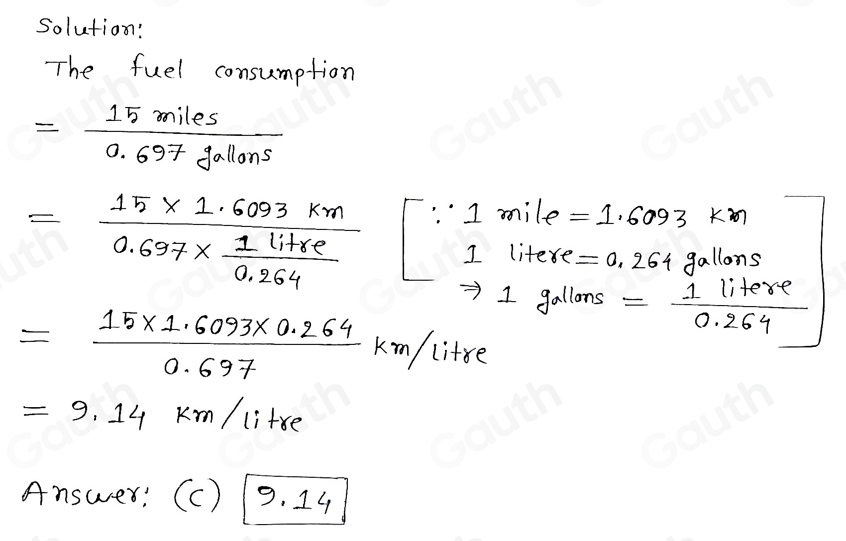 Solved: Given 1 mile =1.6093km and 1 litre =0.264 gallons, what is the ...