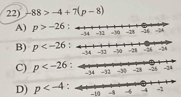 -88>-4+7(p-8)
A) p>-26 :
B) p :
C) p
D) p :
-10