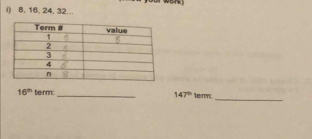 Work) 
i) 8, 16, 24, 32... 
_
16^(th) term: _term:
147^(th)