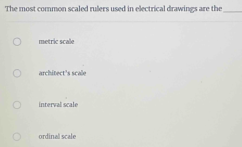Solved: The most common scaled rulers used in electrical drawings are ...
