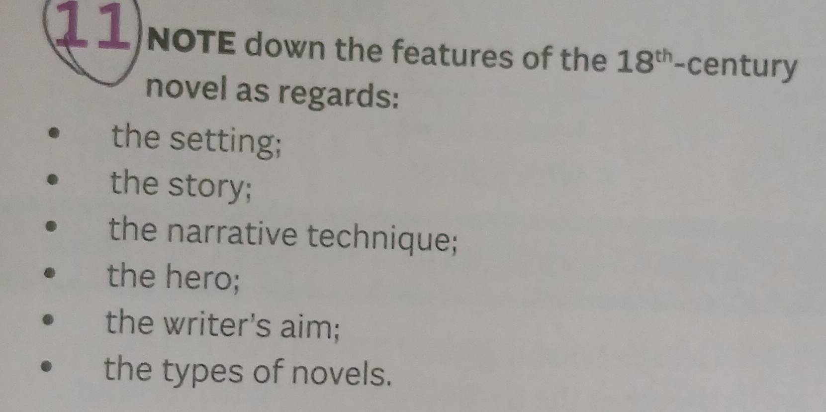 Risolto:note down the features of the 18^(th) -century novel as regards ...