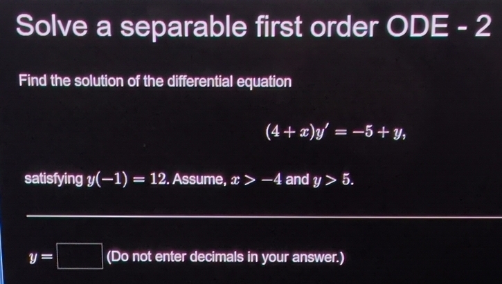 Solved: Solve a separable first order ODE - 2 Find the solution of the ...