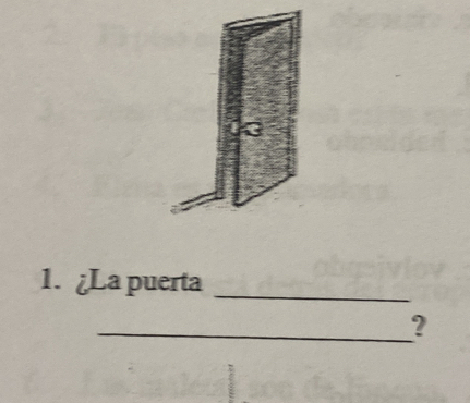 ¿La puerta 
_ 
_?