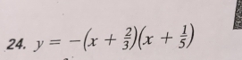 y=-(x+ 2/3 )(x+ 1/5 )