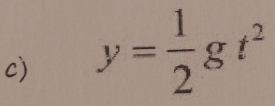 y= 1/2 gt^2