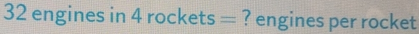 32_6 -(1)= ine sin 4rockets= ? engines per rocket
