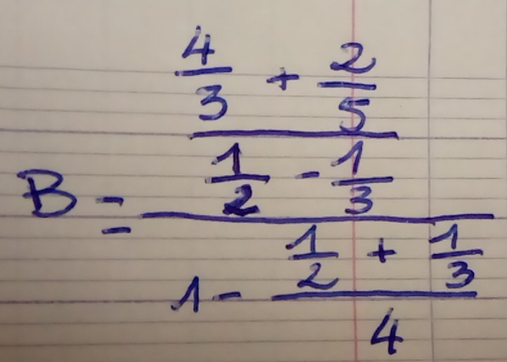 B=frac  4/3 + 2/7  4/3 - 1/3 1-frac  1/2 + 1/3 4