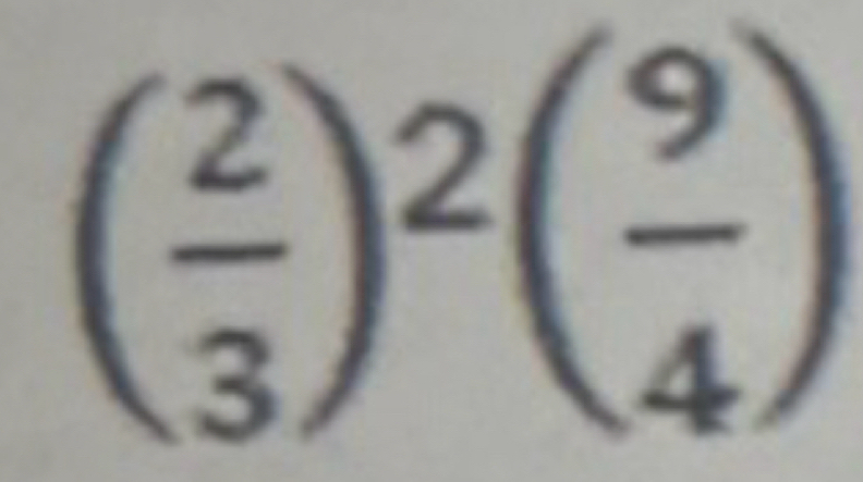 ( 2/3 )^2( 9/4 )