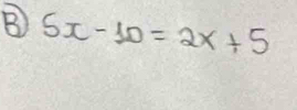 5x-10=2x+5