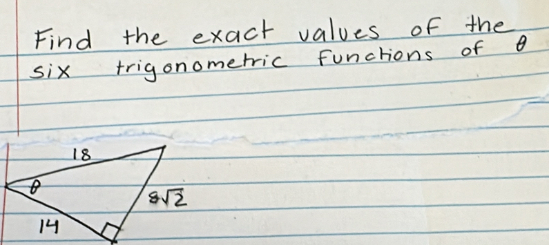 Find the exact values of the
six trigonometric functions of